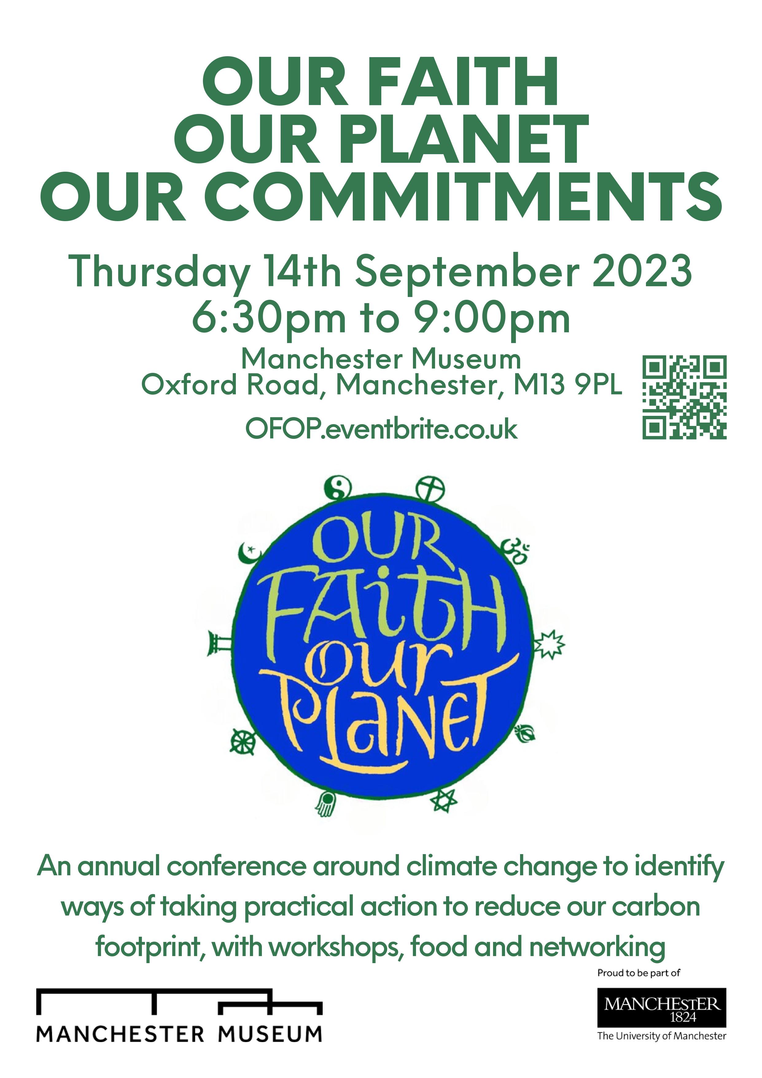 Our Faith Our Planet Our Commitments Poster. The conference is happening Thursday 14th September 2023 6.30pm-9pm at Manchester Museum. Book via: OFOP.eventbrite.co.uk